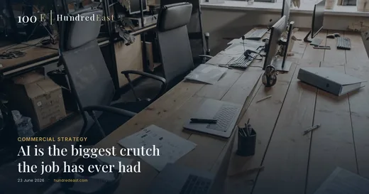 AI is the biggest crutch the job has ever had, 23 June 2026, Commercial strategy