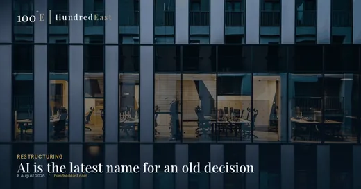 AI is the latest name for an old decision, 8 August 2026, Restructuring
